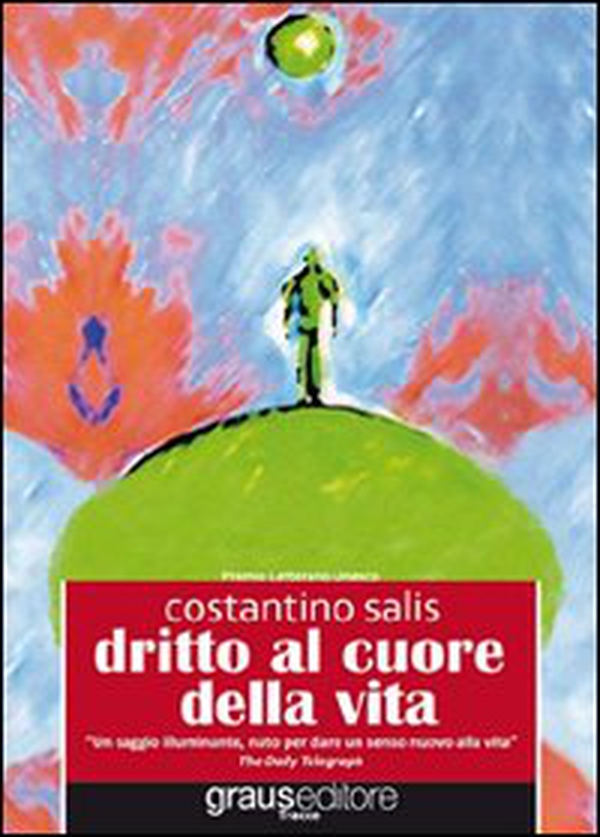 Dritto al cuore della vita. Consapevolezze che ci aiutano a vivere meglio - Librerie.coop Dritto al cuore della vita. Consapevolezze che ci aiutano a vivere meglio - Librerie.coop