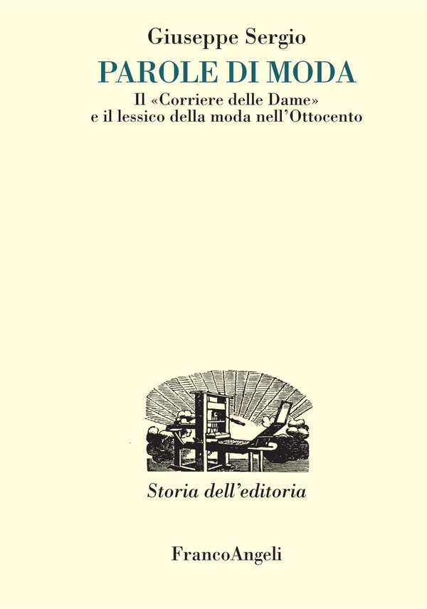 Parole di moda. Il Corriere delle Dame e il lessico della moda nell'Ottocento - Librerie.coop Parole di moda. Il Corriere delle Dame e il lessico della moda nell'Ottocento - Librerie.coop