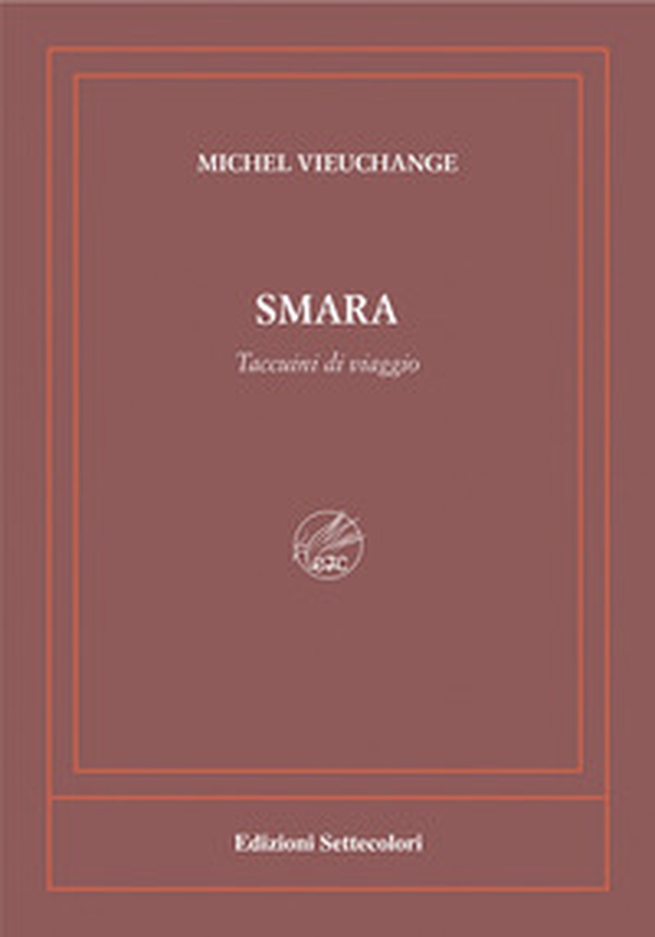 Smara. Taccuini di viaggio. Ediz. numerata - Librerie.coop Smara. Taccuini di viaggio. Ediz. numerata - Librerie.coop
