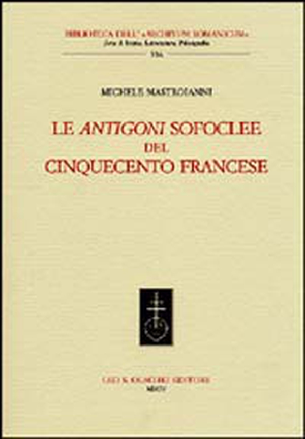 Le Antigoni sofoclee del Cinquecento francese - Librerie.coop Le Antigoni sofoclee del Cinquecento francese - Librerie.coop