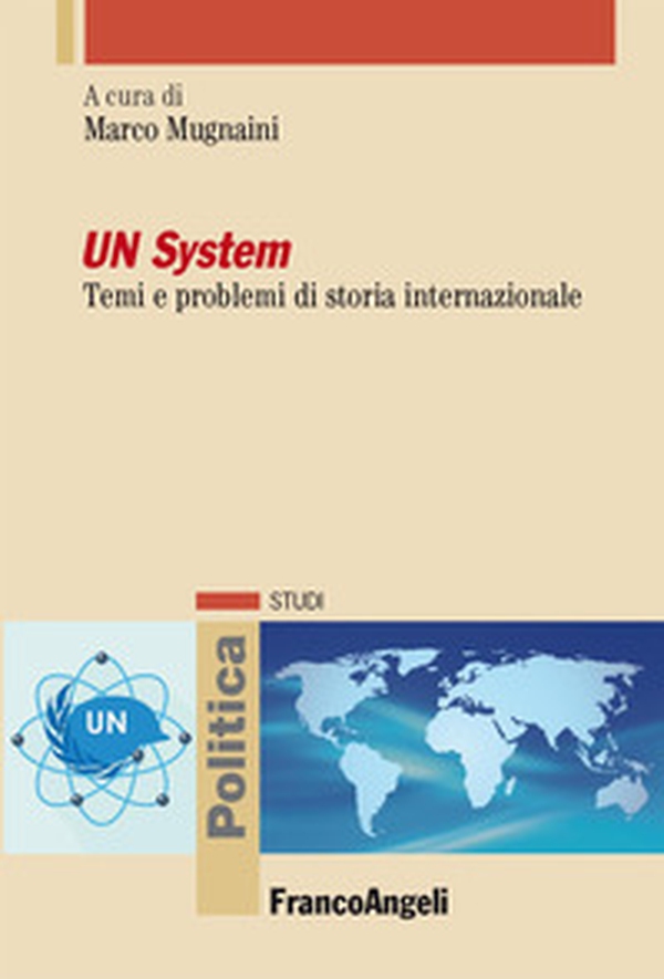 UN system. Temi e problemi di storia internazionale - Librerie.coop UN system. Temi e problemi di storia internazionale - Librerie.coop