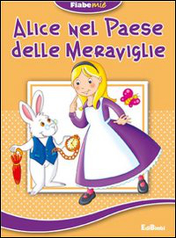 Alice nel paese delle meraviglie. Fiabemie - Librerie.coop Alice nel paese delle meraviglie. Fiabemie - Librerie.coop