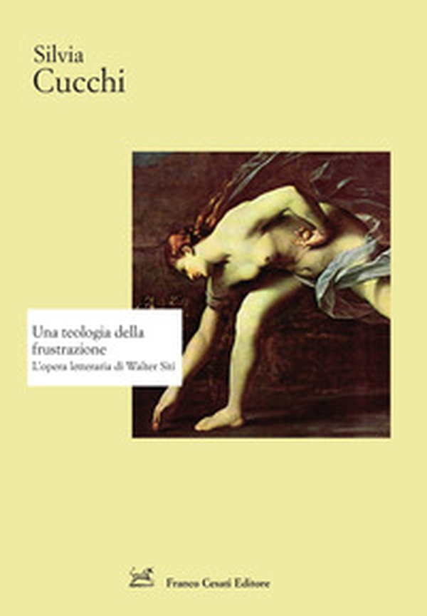 Una teologia della frustrazione. L'opera letteraria di Walter Siti - Librerie.coop Una teologia della frustrazione. L'opera letteraria di Walter Siti - Librerie.coop