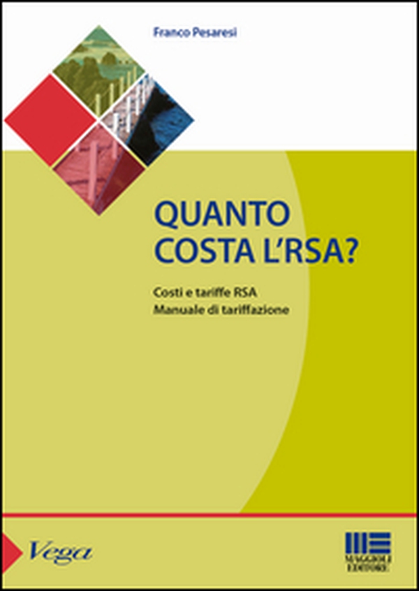 Quanto costa l'RSA? Costi e tariffe RSA. Manuale di tarrifazione - Librerie.coop Quanto costa l'RSA? Costi e tariffe RSA. Manuale di tarrifazione - Librerie.coop