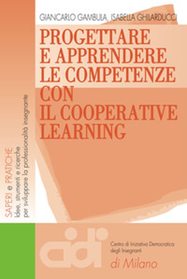 Progettare e apprendere le competenze con il cooperative learning - Librerie.coop Progettare e apprendere le competenze con il cooperative learning - Librerie.coop