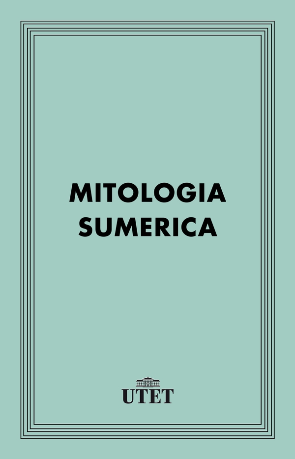 Mitologia sumerica - Librerie.coop Mitologia sumerica - Librerie.coop