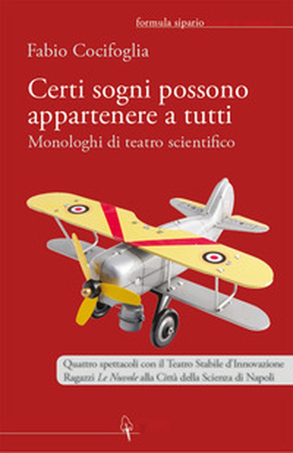 Certi sogni possono appartenere a tutti. Monologhi di teatro scientifico - Librerie.coop Certi sogni possono appartenere a tutti. Monologhi di teatro scientifico - Librerie.coop