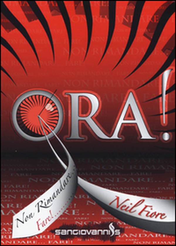 Ora! Non rimandare fare! - Librerie.coop Ora! Non rimandare fare! - Librerie.coop