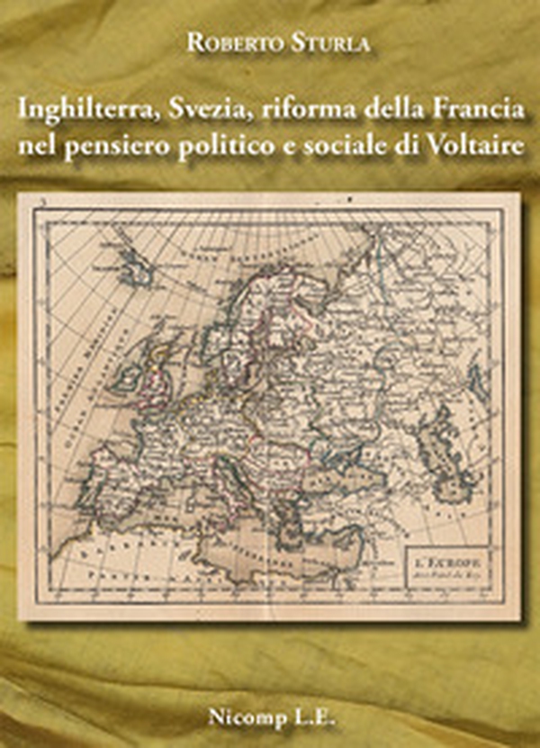 Inghilterra, Svezia, riforma della Francia nel pensiero politico e sociale di Voltaire - Librerie.coop Inghilterra, Svezia, riforma della Francia nel pensiero politico e sociale di Voltaire - Librerie.coop