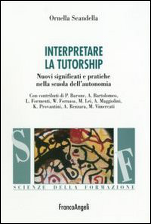 Interpretare la tutorship. Nuovi significati e pratiche nella scuola dell'autonomia - Librerie.coop Interpretare la tutorship. Nuovi significati e pratiche nella scuola dell'autonomia - Librerie.coop