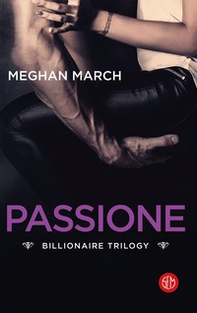 Passione. Billionaire trilogy - Librerie.coop