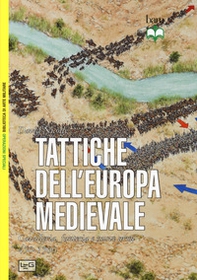 Tattiche dell'Europa medievale. Cavalleria, fanteria e nuove armi 450-1500 - Librerie.coop