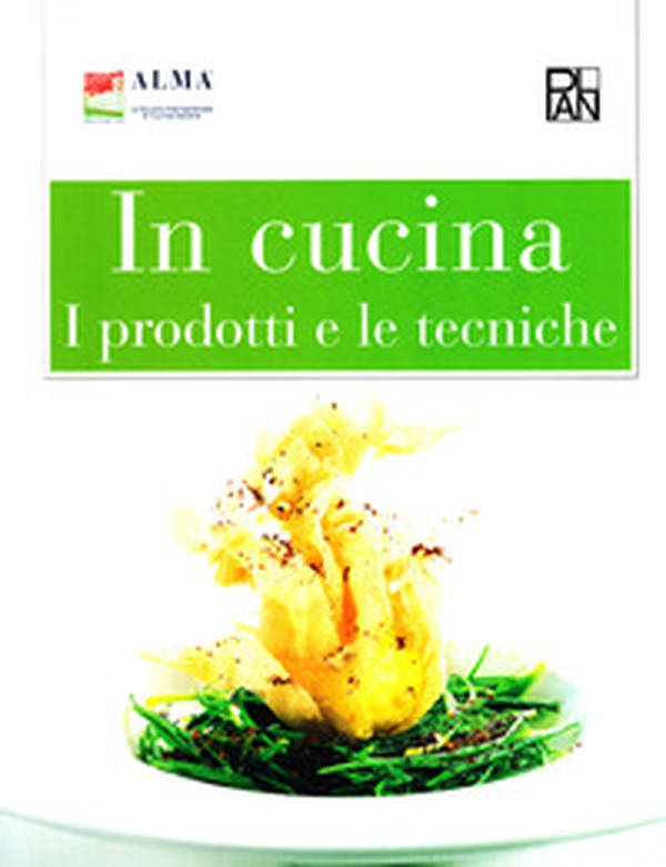 In cucina. I prodotti e le tecniche - Librerie.coop In cucina. I prodotti e le tecniche - Librerie.coop