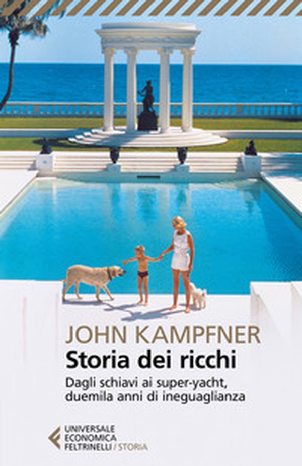 Storia dei ricchi. Dagli schiavi ai super yacht, duemila anni di ineguaglianza - Librerie.coop Storia dei ricchi. Dagli schiavi ai super yacht, duemila anni di ineguaglianza - Librerie.coop