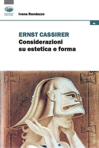 Ernst Cassirer. Considerazioni su estetica e forma - Librerie.coop