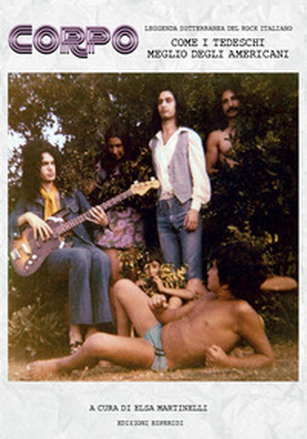 Corpo. Leggenda sotterranea del rock italiano. Come i tedeschi meglio degli americani - Librerie.coop Corpo. Leggenda sotterranea del rock italiano. Come i tedeschi meglio degli americani - Librerie.coop