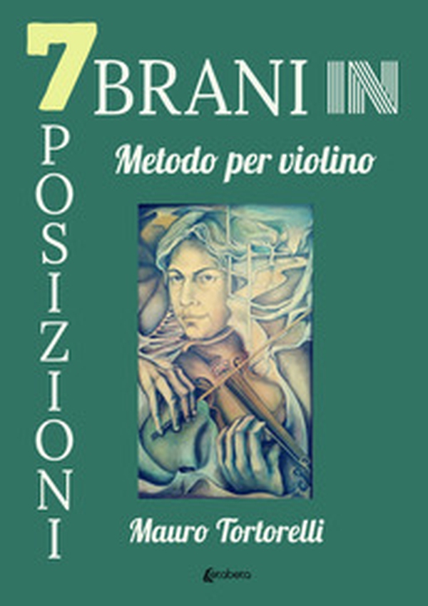 7 brani in 7 posizioni. Metodo per violino - Librerie.coop 7 brani in 7 posizioni. Metodo per violino - Librerie.coop