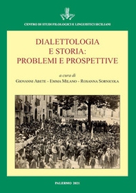 Dialettologia e storia: problemi e prospettive. Atti del Convegno Internazionale (Napoli 13 dicembre 2019) - Librerie.coop