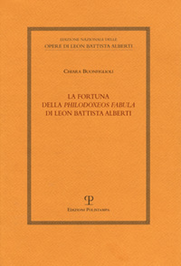 La fortuna della «Philodoxeos fabula» di Leon Battista Alberti - Librerie.coop La fortuna della «Philodoxeos fabula» di Leon Battista Alberti - Librerie.coop