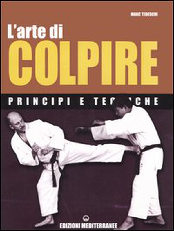 L'arte di colpire. Principi e tecniche - Librerie.coop L'arte di colpire. Principi e tecniche - Librerie.coop