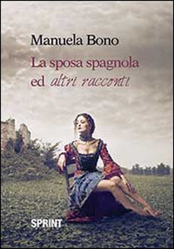 La sposa spagnola ed altri racconti - Librerie.coop La sposa spagnola ed altri racconti - Librerie.coop