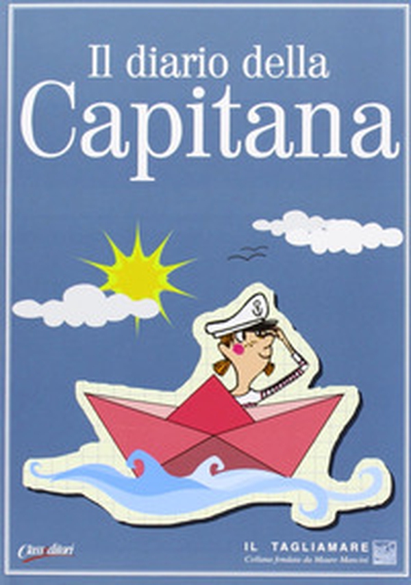 Il diario della capitana - Librerie.coop Il diario della capitana - Librerie.coop