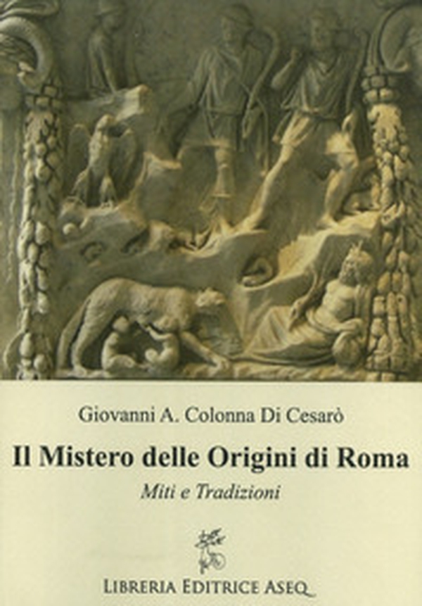 Il mistero delle origini di Roma - Librerie.coop Il mistero delle origini di Roma - Librerie.coop
