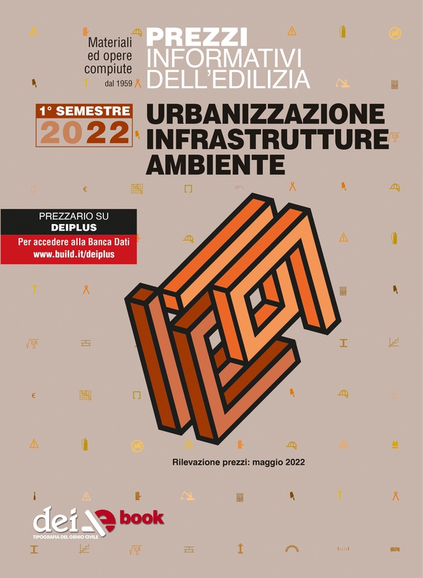 Prezzi informativi dell’edilizia. Urbanizzazione Infrastrutture Ambiente. 1/2022 - Librerie.coop Prezzi informativi dell’edilizia. Urbanizzazione Infrastrutture Ambiente. 1/2022 - Librerie.coop