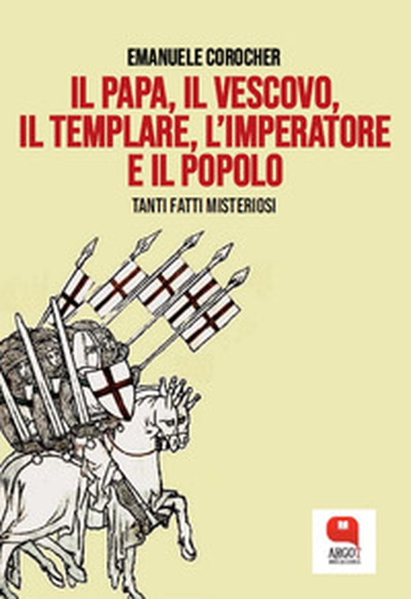 Il papa, il vescovo, il templare, l'imperatore e il popolo - Librerie.coop Il papa, il vescovo, il templare, l'imperatore e il popolo - Librerie.coop