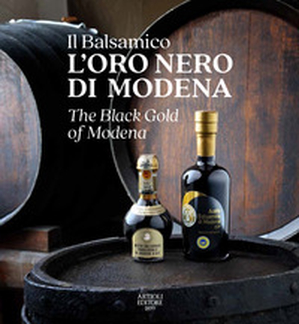 Il Balsamico. L'oro nero di Modena-The black gold of Modena - Librerie.coop Il Balsamico. L'oro nero di Modena-The black gold of Modena - Librerie.coop