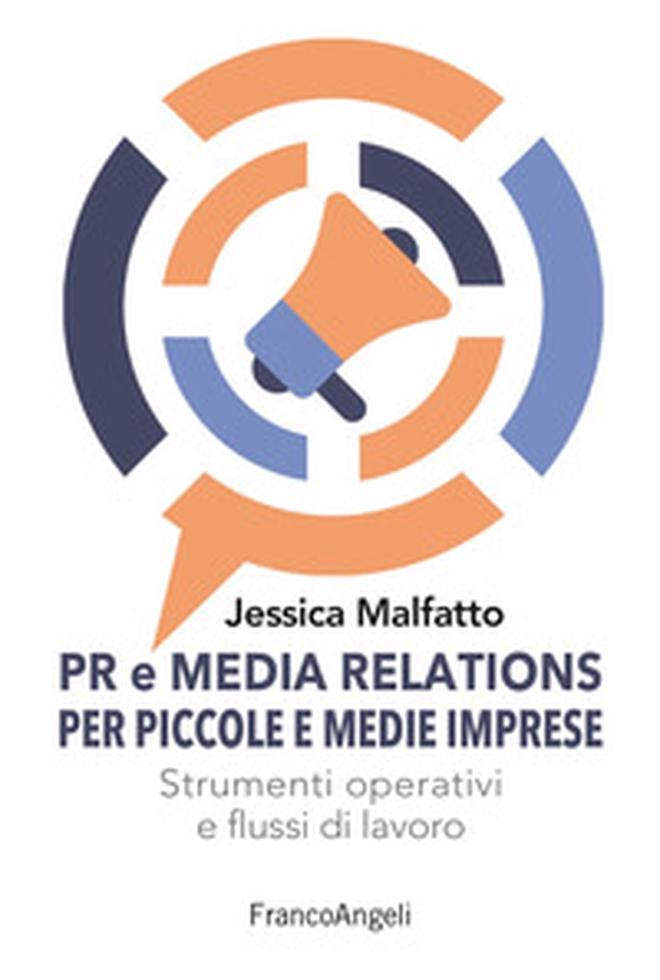 PR e media relations per piccole e medie imprese. Strumenti operativi e flussi di lavoro - Librerie.coop PR e media relations per piccole e medie imprese. Strumenti operativi e flussi di lavoro - Librerie.coop