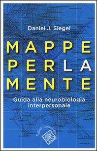 Mappe per la mente. Guida alla neurobiologia interpersonale - Librerie.coop