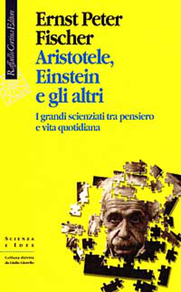 Aristotele, Einstein e gli altri. I grandi scienziati tra pensiero e vita quotidiana - Librerie.coop Aristotele, Einstein e gli altri. I grandi scienziati tra pensiero e vita quotidiana - Librerie.coop