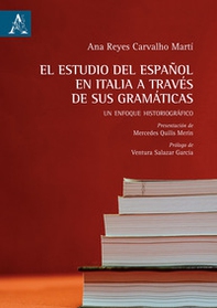 El estudio del español en Italia a través de sus gramáticas. Un enfoque historiográfico - Librerie.coop