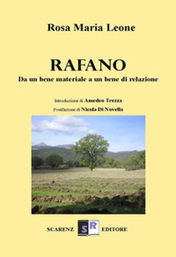 Rafano. Da un bene materiale a un bene di relazione - Librerie.coop Rafano. Da un bene materiale a un bene di relazione - Librerie.coop