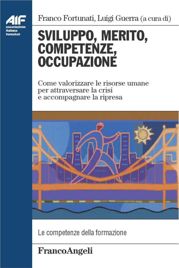 Sviluppo, merito, competenze, occupazione. Come valorizzare le risorse umane per attraversare la crisi e accompagnare la ripresa - Librerie.coop Sviluppo, merito, competenze, occupazione. Come valorizzare le risorse umane per attraversare la crisi e accompagnare la ripresa - Librerie.coop