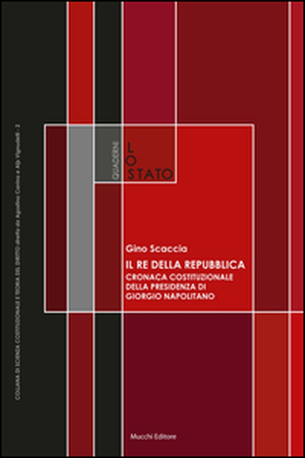 Il re della Repubblica. Cronaca costituzionale della presidenza di Giorgio Napolitano - Librerie.coop Il re della Repubblica. Cronaca costituzionale della presidenza di Giorgio Napolitano - Librerie.coop