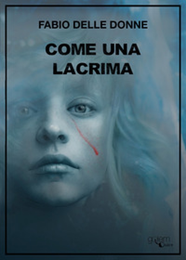 Come una lacrima - Librerie.coop Come una lacrima - Librerie.coop