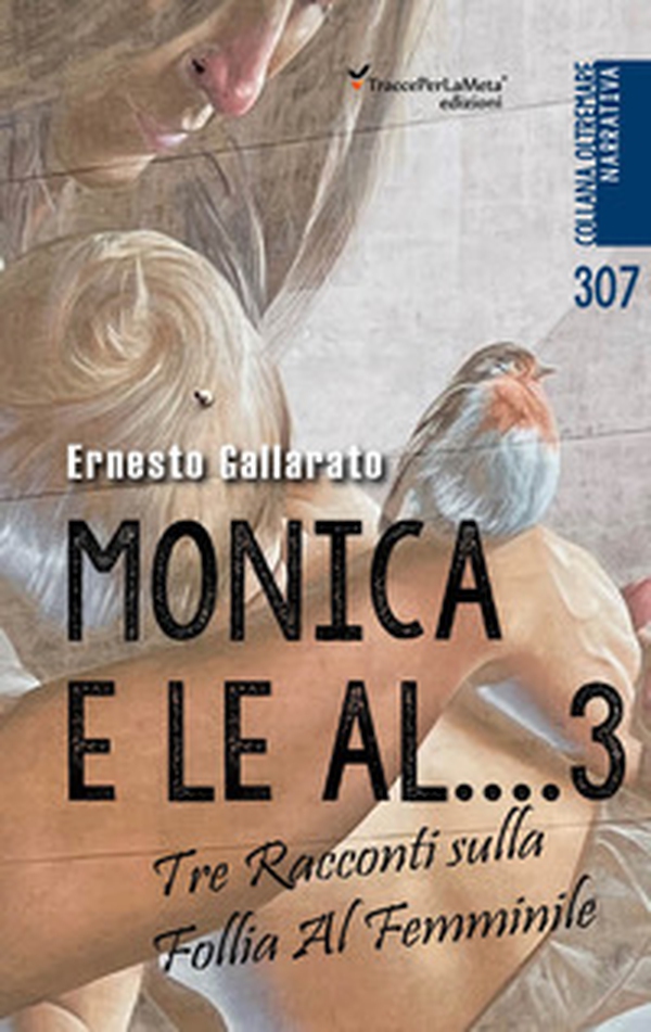 Monica e le al...3. Altre donne. Tre racconti sulla follia al femminile - Librerie.coop Monica e le al...3. Altre donne. Tre racconti sulla follia al femminile - Librerie.coop