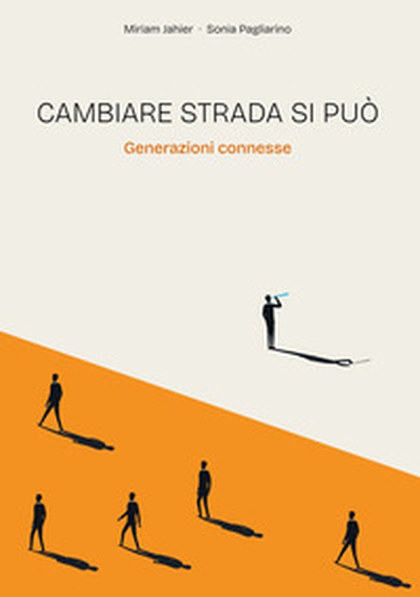 Cambiare strada si può. Generazioni connesse - Librerie.coop Cambiare strada si può. Generazioni connesse - Librerie.coop