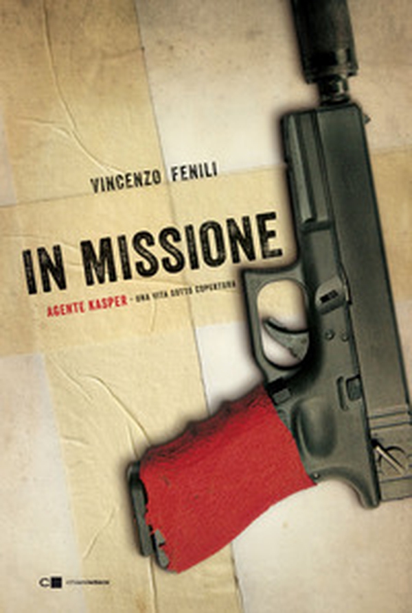 In missione. Agente Kasper. Una vita sotto copertura - Librerie.coop In missione. Agente Kasper. Una vita sotto copertura - Librerie.coop