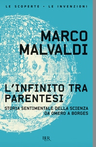 L'infinito tra parentesi. Storia sentimentale della scienza da Omero a Borges - Librerie.coop