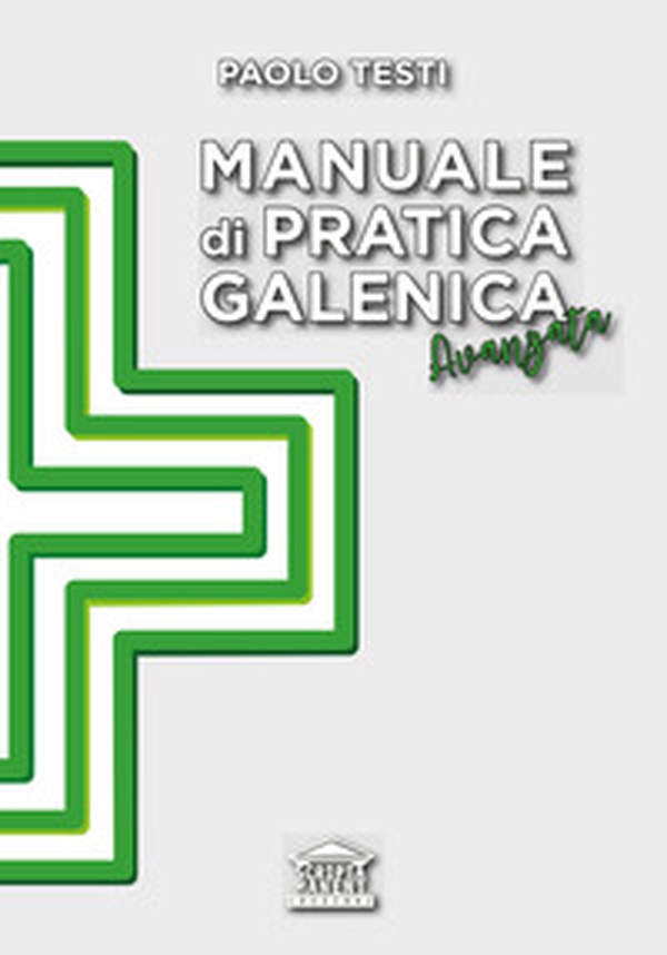 Manuale di pratica galenica avanzata - Librerie.coop Manuale di pratica galenica avanzata - Librerie.coop