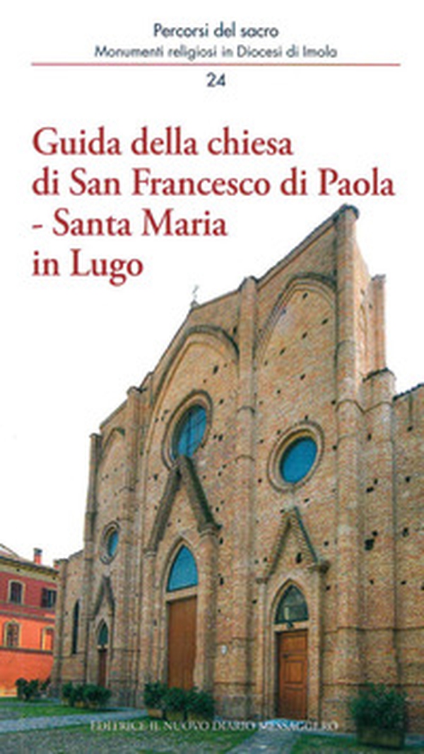 Guida della chiesa di San Francesco di Paola, Santa Maria in Lugo - Librerie.coop Guida della chiesa di San Francesco di Paola, Santa Maria in Lugo - Librerie.coop