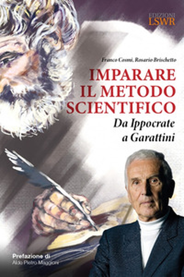 Imparare il metodo scientifico. Da Ippocrate a Garattini - Librerie.coop Imparare il metodo scientifico. Da Ippocrate a Garattini - Librerie.coop