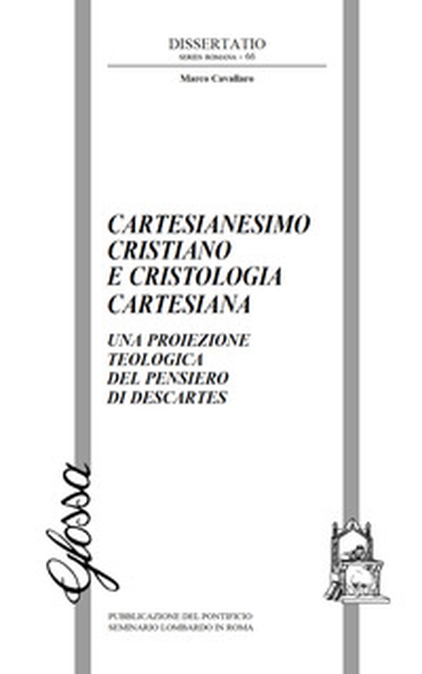 Cartesianesimo cristiano e cristologia cartesiana. Una proiezione teologica del pensiero di Descartes - Librerie.coop Cartesianesimo cristiano e cristologia cartesiana. Una proiezione teologica del pensiero di Descartes - Librerie.coop