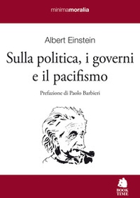 Sulla politica, i governi e il pacifismo - Librerie.coop