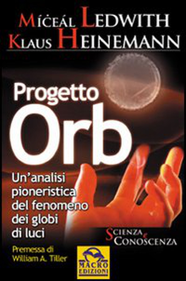 Progetto Orb. Un'analisi pionieristica del fenomeno dei globi di luce - Librerie.coop Progetto Orb. Un'analisi pionieristica del fenomeno dei globi di luce - Librerie.coop