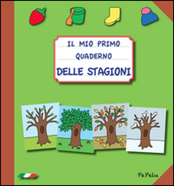 Il mio primo quaderno delle stagioni - Librerie.coop Il mio primo quaderno delle stagioni - Librerie.coop