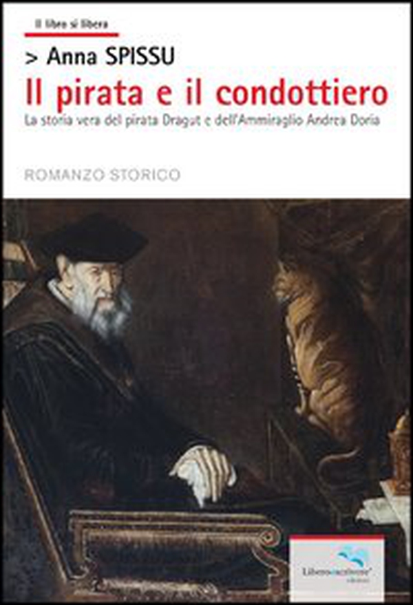 Il pirata e il condottiero. La storia vera del pirata Dragut e dell'ammiraglio Andrea Doria - Librerie.coop Il pirata e il condottiero. La storia vera del pirata Dragut e dell'ammiraglio Andrea Doria - Librerie.coop